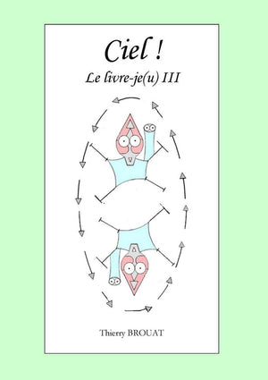 Ciel ! le livre-je(u) iii
