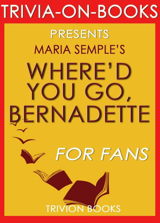 Where'd you go, bernadette by charles belfoure (trivia-on-books)
