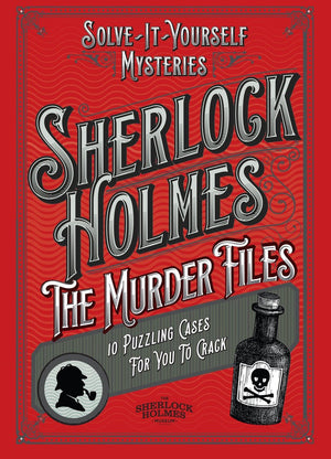 Sherlock holmes: the murder files - 10 puzzling cases for you to crack