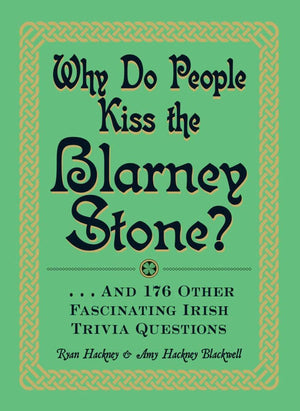 Why do people kiss the blarney stone?