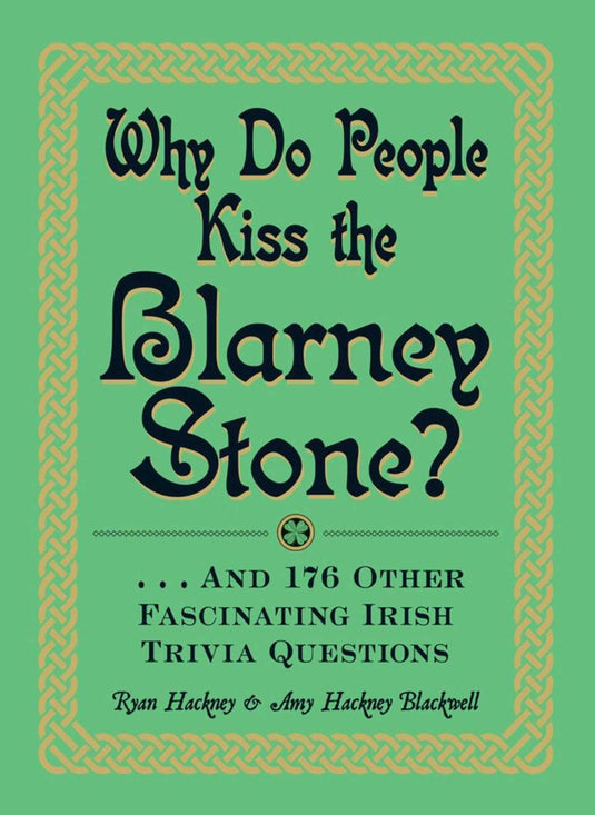 Why do people kiss the blarney stone?