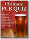 Ultimate pub quiz - a brain teasing collection of trivia questions and answers