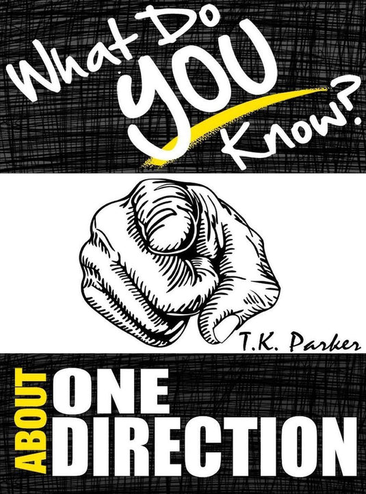 What do you know about one direction? the unauthorized trivia quiz game book about one direction facts