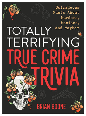 Totally terrifying true crime trivia