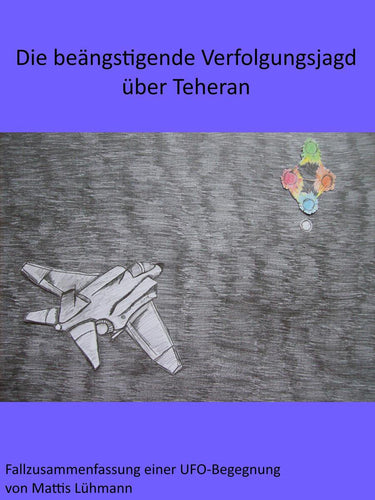 Fallzusammenfassungen von ufo-begegnungen - die beängstigende verfolgungsjagd über teheran