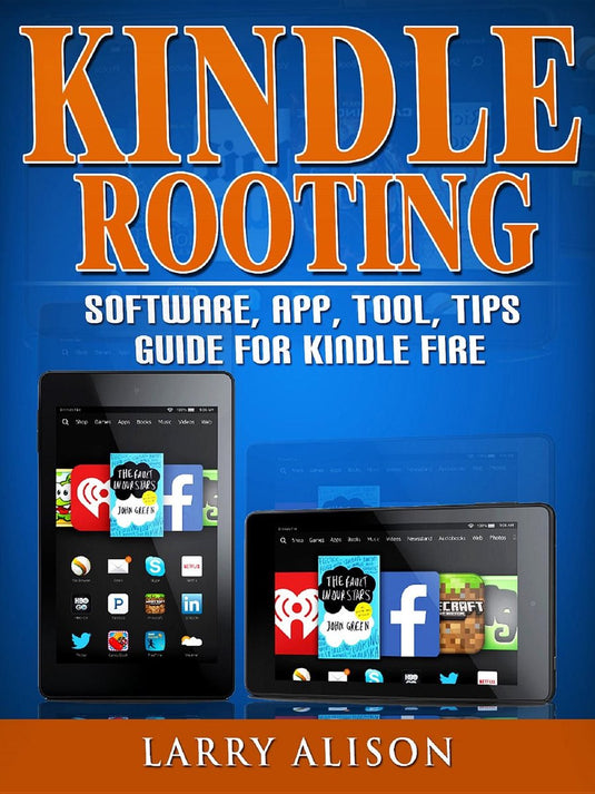 Kindle rooting software, app, tool, tips guide for kindle fire
