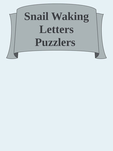Snail waking letters puzzlers