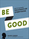 Be good