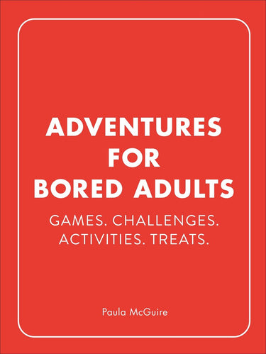 Adventures for bored adults
