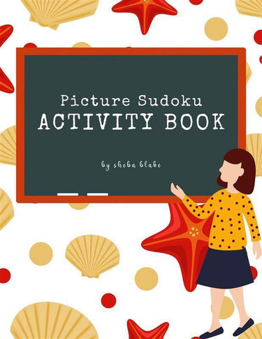 Pic ture sudoku activity book for kids ages 6+ (printable version)