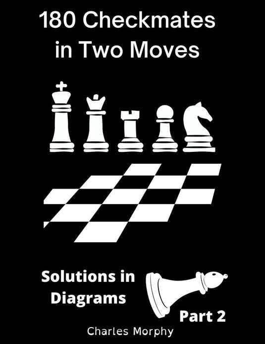 How to study chess on your own 2 - 180 checkmates in two moves, solutions in diagrams part 2