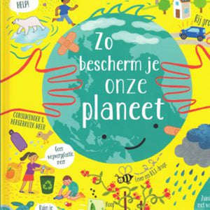 Zo bescherm je onze planeet. 6+