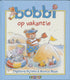 Uitgeverij kluitman bobbi op vakantie