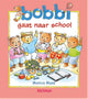 Kluitman bobbi gaat naar school
