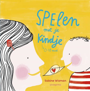 Spelen met je kindje 0-18 mnd