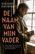 De naam van mijn vader. 15+