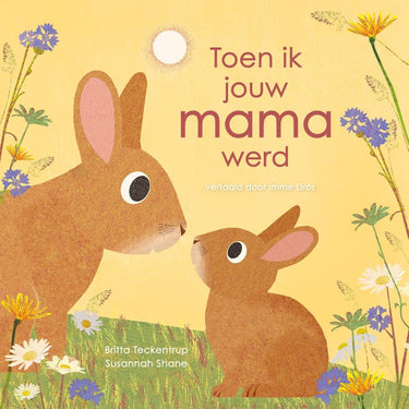 Toen ik jouw mama werd. 3+