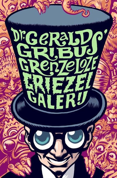 Dr gerald gribus grenzeloze griezelgaler