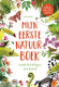 Mijn eerste natuurboek. 5+