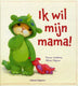 Ik wil mijn mama! 2+