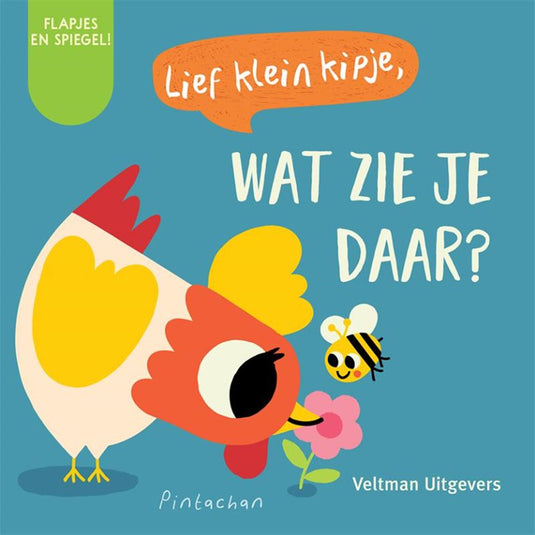 Flap:lief klein kipje, wat zie je daar?