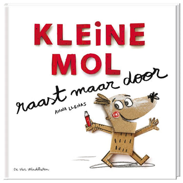 Kleine mol raast maar door. 4+