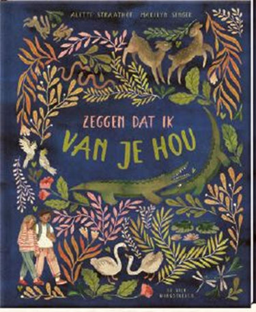 Zeggen dat ik van je hou. 4+