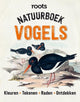 Roots. natuurboek vogels. 8+