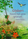 Gijsbert hoort het gras groeien. 4+