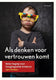 Als denken voor vertrouwen komt.