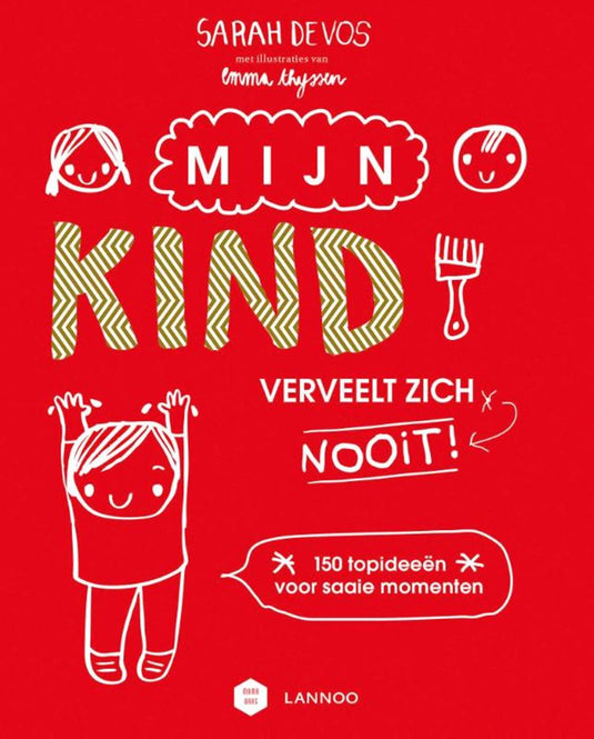 Mijn kind verveelt zich nooit (pb). 7+