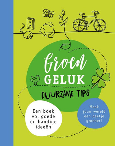 Groengeluk, duurzame tips