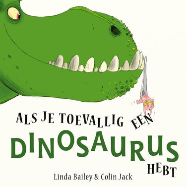 Als je toevallig een dinosaurus hebt. 4+