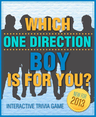 Ty which one direction boy is for you? - fun and interactive personali trivia game test - one hundred (100) jam packed questions for accurate results to find out your one direction love! (version a)