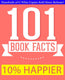 Gwhizbooks.com - 10% happier - 101 amazing facts you didn't know