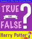 Harry potter gwhizbooks.com - - true or false?