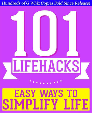 Imp 101 lifehacks - easy ways to slify life: tips to enhance efficiency, make friends, stay organized, slify life and rove quality of life!