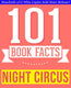 101bookfacts.com - the night circus - 101 amazingly true facts you didn't know