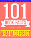 101bookfacts.com - what alice forgot - 101 amazingly true facts you didn't know