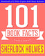 101bookfacts.com - sherlock holmes - 101 amazingly true facts you didn't know