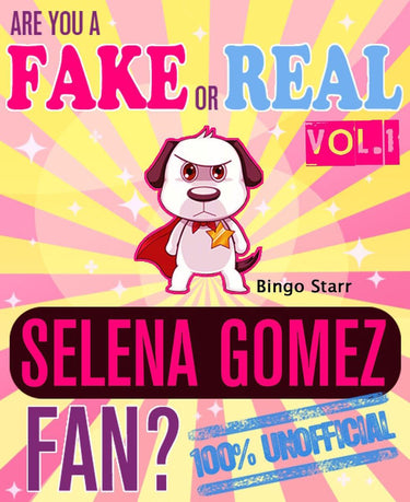 Are you a fake or real selena gomez fan? volume 1