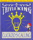 Gwhizbooks.com - the cuckoo's calling - trivia king!