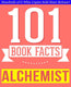 101bookfacts.com - the alchemist - 101 amazingly true facts you didn't know