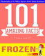 Disney gwhizbooks.com - frozen - 101 amazing facts you didn't know