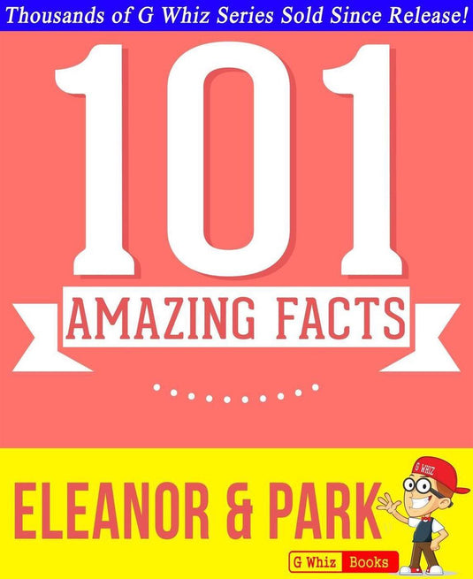 Gwhizbooks.com - eleanor park - 101 amazing facts you didn't know