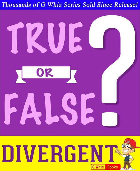 Gwhizbooks.com - divergent trilogy - true or false?