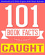 Gwhizbooks.com - caught - 101 amazing facts you didn't know