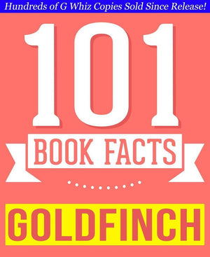 Gwhizbooks.com - the goldfinch - 101 amazingly true facts you didn't know