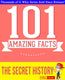 Gwhizbooks.com - the secret history - 101 amazing facts you didn't know