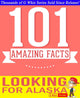 Gwhizbooks.com - looking for alaska - 101 amazing facts you didn't know